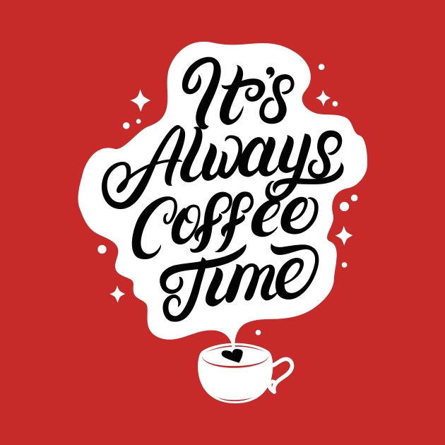 Its Always Coffee Time by creativeteez