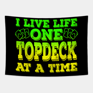 I Live Life One Topdeck At A Time Tapestry