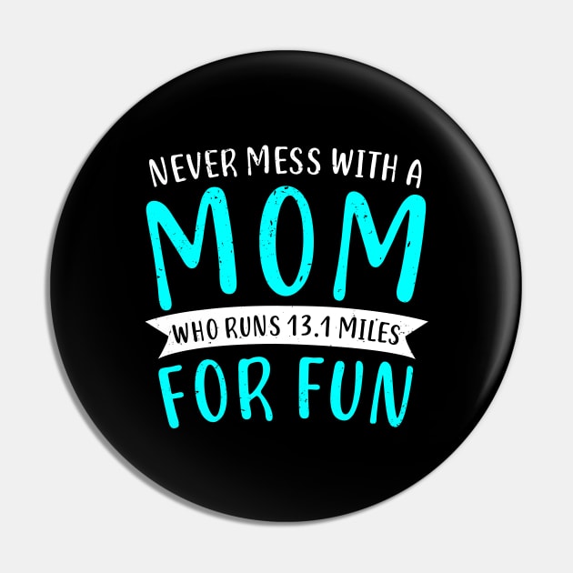 Funny Half Marathon 13.1 Miles Mom Mother Gift Pin by Dolde08