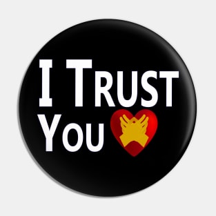 "I Trust You" Pin