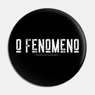 O FENOMENO Pin