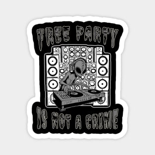 Alien DJ Free Party Is Not A Crime! Magnet