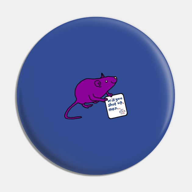 Small Rat with Joe Biden First Debate Quote Pin by ellenhenryart