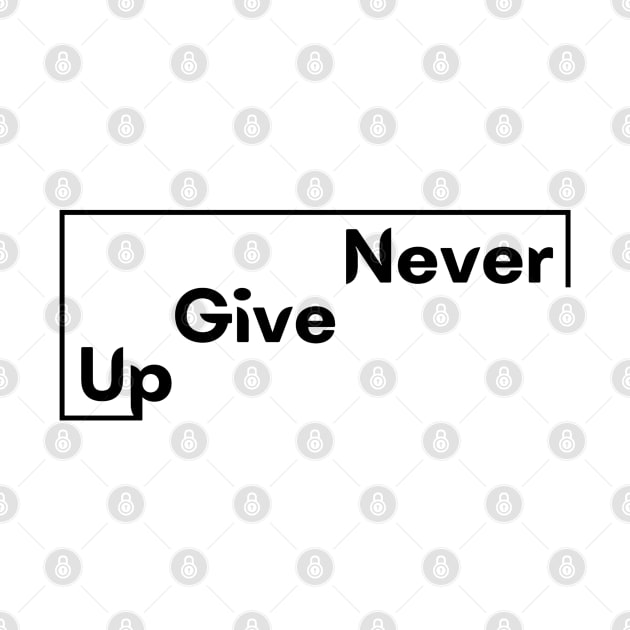 Motivational Saying Never Give Up design by PositiveMindTee