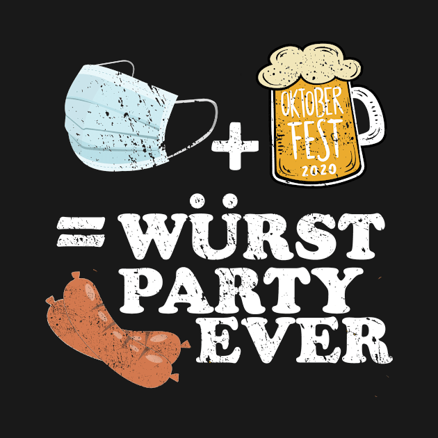 Oktoberfest 2020 Wurst Party Pun by BethTheKilljoy