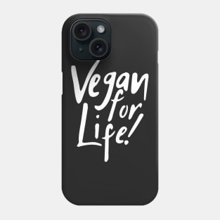 Vegan For Life! Phone Case