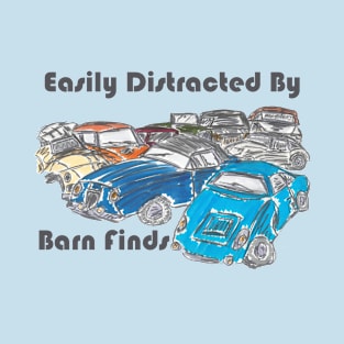 Easily Distracted By Barn Finds Sketch T-Shirt