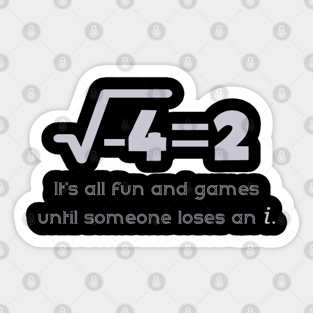 All Fun And Game Measuring Square Root Math - All Fun And Games Until Someone Loses A - Sticker