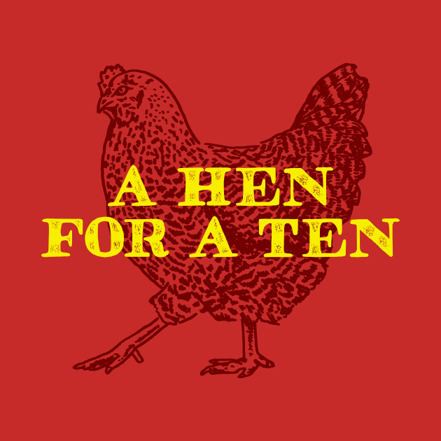 A Ten for a Hen by GoAwayGreen