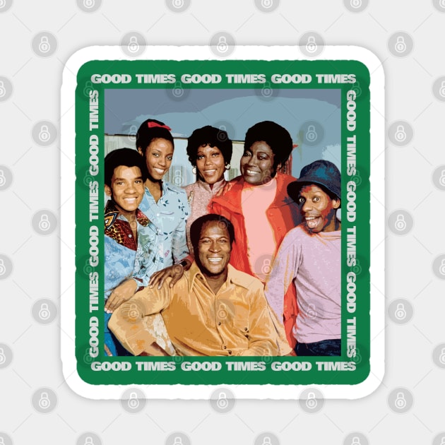 GOOD TIMES FAMILY Magnet by mobilmogok99