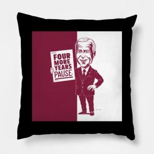 Four More Years Pause - Joe Biden Pillow