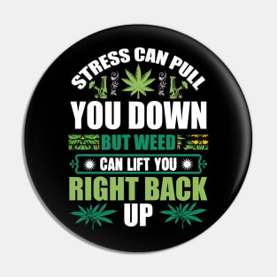 Weed Can Lift You Pin