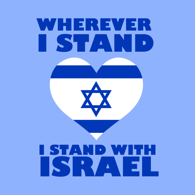 wherever i stand i stand with israel by AbundanceSeed
