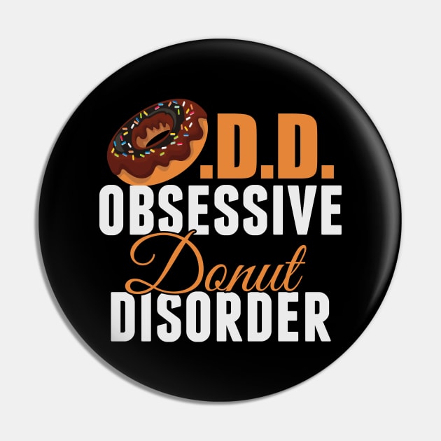 Funny Donut Obsessed Pin by epiclovedesigns