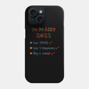 To do list 2022 Phone Case