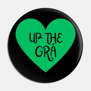 Up the Grá - Irish Love design - Irish Language Designs Pin