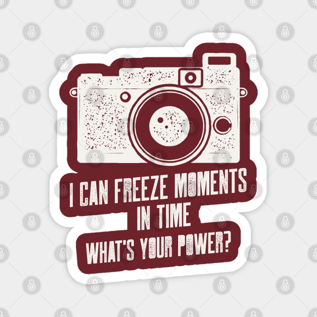 I CAN FREEZE MOMENTS IN TIME WHATS YOUR POWER Magnet by AurosakiCreations