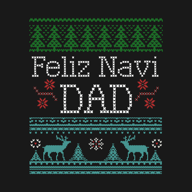 Feliz Navi Dad Ugly Christmas Style Design by Brobocop