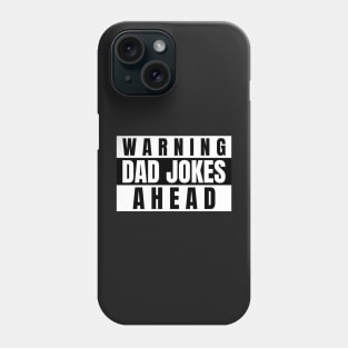 Warning Dad Jokes Ahead Phone Case