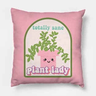 Totally sane plant lady Pillow