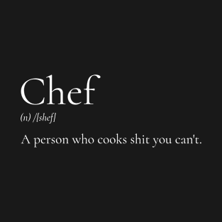 In Your Face Definition Of A Chef T-Shirt