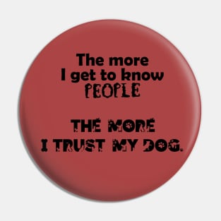 The more I love dogs! Pin