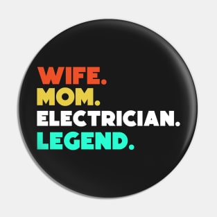 Wife.Mom.Electrician.Legend. Pin