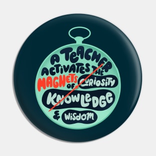 A teacher activates the magnets of curiosity, knowledge and wisdom Pin