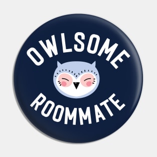 Owlsome Roommate Pun - Funny Gift Idea Pin