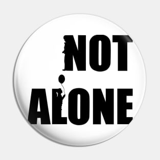 Not Alone Pin