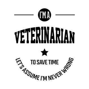 I am Veterinarian - Veterinarian Job Gift Funny T-Shirt