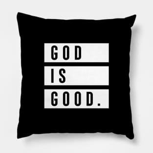 GOD IS GOOD Pillow