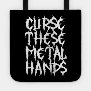 Curse These Metal Hands Tote