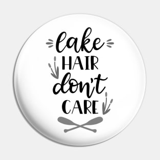 Lake Hair Don't Cair, Outdoors Shirt, Hiking Shirt, Adventure Shirt Pin