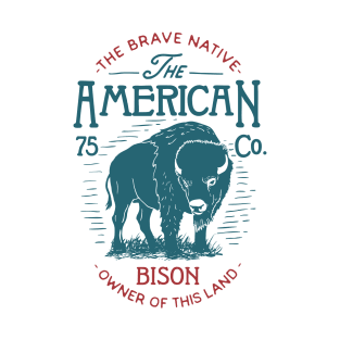 Bison owner of this land T-Shirt