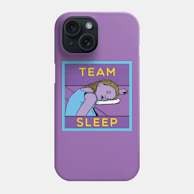 Team Sleep Phone Case by Fine Time Studios