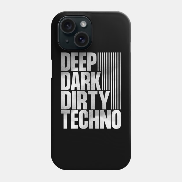 Deep Dark Dirty Techno Phone Case by SupaDopeAudio