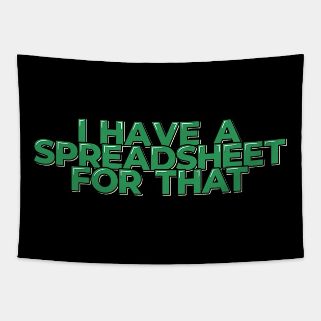 Funny Accountant Quote I Have a Spreadsheet Tapestry by ardp13