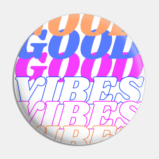 Good Vibes Pin