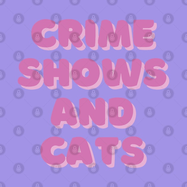 Crime shows and cats by Dr.Bear