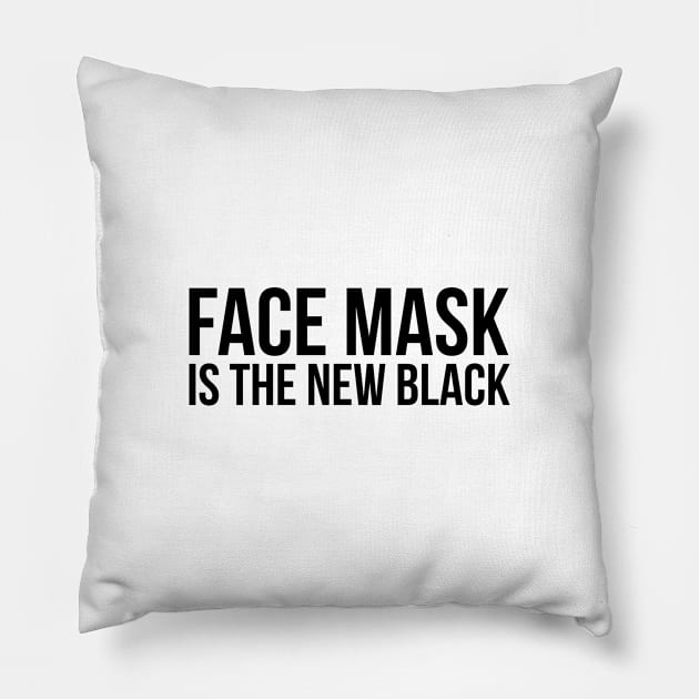 FACE MASK IS THE NEW BLACK Pillow by Bombastik