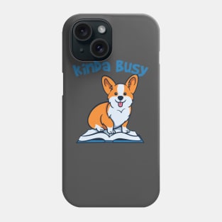 kinda busy being a teacher and a corgi mom Phone Case