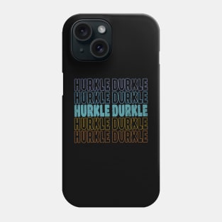 Hurkle Durkle Scottish Slang for lazing abed vintage design Phone Case