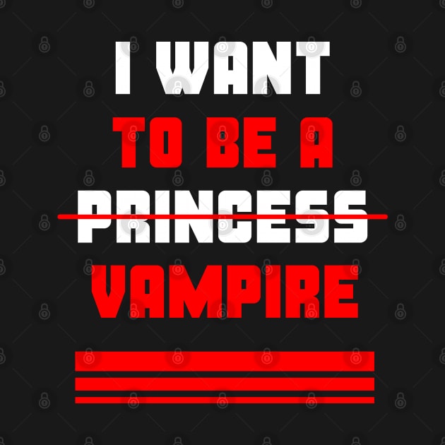 Forget princess i want to be a vampire #2 by archila