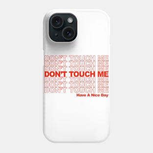 Don't Touch Me :) Phone Case