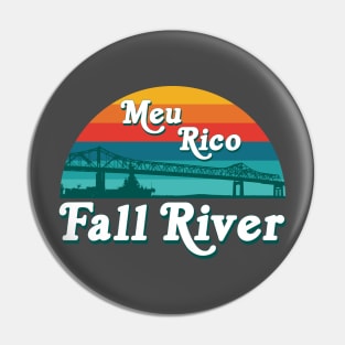 Meu Rico Fall River Pin