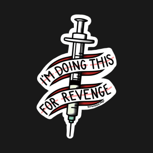 I’m Doing This for Revenge T-Shirt