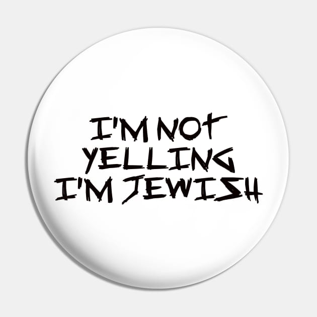 I’m Not Yelling, I’m Jewish – Funny Viral Trending Jew Holiday Gift Pin by artbooming