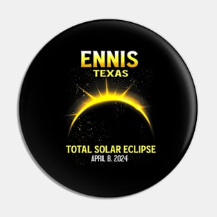 Ennis Texas Eclipse 2024 Total Solar Eclipse Pin