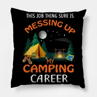 Messing Up My Camping Career Pillow